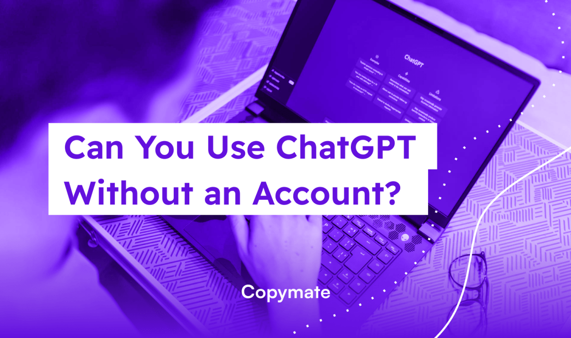 Can You Use ChatGPT Without an Account