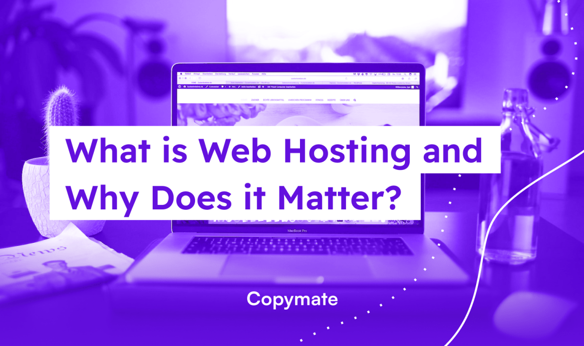 What is Web Hosting and Why Does it Matter