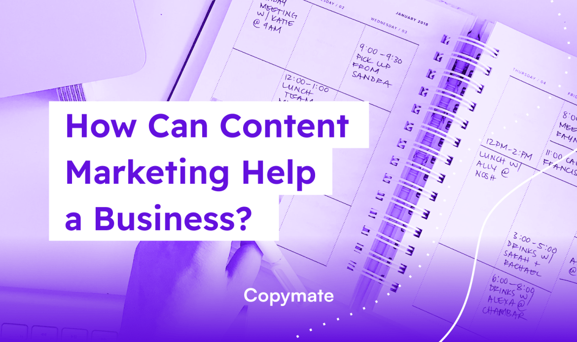 How Can Content Marketing Help a Business